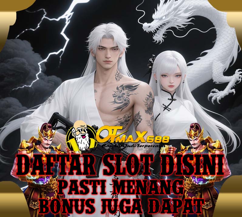OTMAXBET688 Slot Maxwin Hari Ini Dijamin Anti Boncos